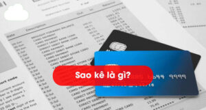 Sao kê là gì? Lợi ích và lưu ý khi sao kê